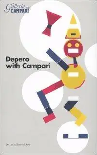 Offerta Del Giorno Depero with Campari. Catalogo della mostra (Sesto San Giovanni, 18 marzo-18 giugno 2010). Ediz. inglese