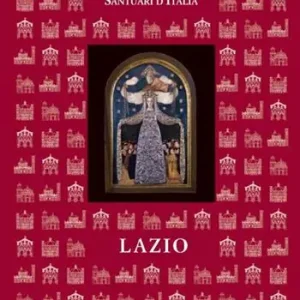 Santuari d‘Italia. Lazio. Ediz. illustrata Spedito Oggi