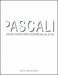 Offerta Lampo Pascali. Catalogo generale delle sculture dal 1964 al 1968. Ediz. illustrata