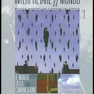 Ultima Occasione Interpretare il mondo. Per le Scuole superiori. Vol. 1 Il mondo della comunicazione