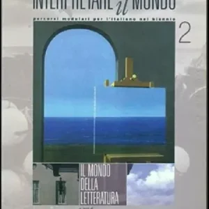 Interpretare il mondo. Per le Scuole superiori. Vol. 2 Il mondo della letteratura. Super Prezzo