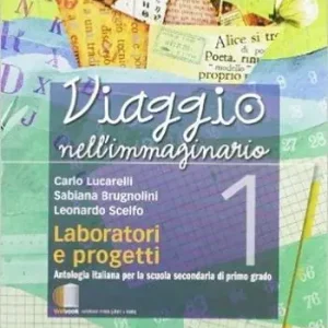 Viaggio nell‘immaginario. Antologia italiana. Con laboratorio e progetti. Per la Scuola media. Con espansione online. Vol. 1 Prezzo Ridotto