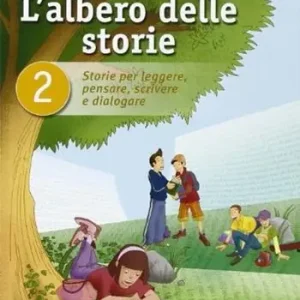 Bestseller L‘albero delle storie. Storie per leggere, pensare, scrivere e dialogare. Vol. 2