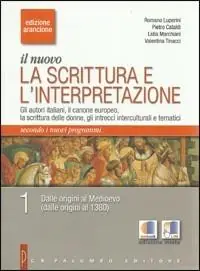 Il nuovo. La scrittura e l‘interpretazione. Ediz. arancione. Con espansione online. Per le Scuole superiori. Vol. 1 Autori italiani, canone europeo, scritura delle donne. La scrittura. Più Venduto