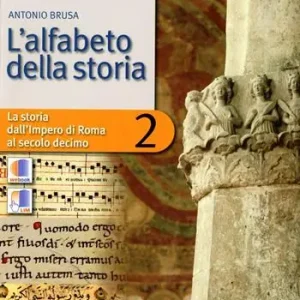 L‘ Alfabeto della storia. Con tre dimensioni. Per il biennio delle Scuole superiori. Con DVD-ROM. Con espansione online. Vol. 2 Scelto Dai Clienti