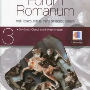 Offerta Lampo Forum romanum. Per le Scuole superiori. Vol. 3 Dai Giulio-Claudi alla fine dell‘impero.