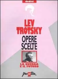 Opere scelte. Vol. 12 La guerra e il futuro Sconto