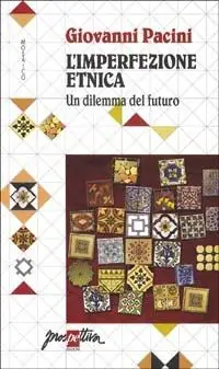 Quantità Limitata L‘imperfezione etnica. Un dilemma del futuro
