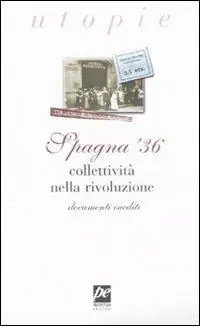 Bestseller Spagna ‘36. Collettività nella rivoluzione. Documenti inediti