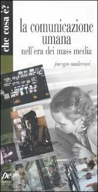 Acquista Ora La comunicazione umana nell‘era dei mass media