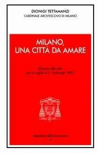 Milano, una città da amare. Discorso alla città per la vigilia di S. Ambrogio 2003 Soddisfatti O Rimborsati