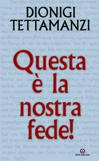 Questa è la nostra fede. Spiegazione del Credo Economico