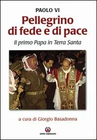 Pellegrino di fede e di pace. Il primo papa in Terra Santa Popolare