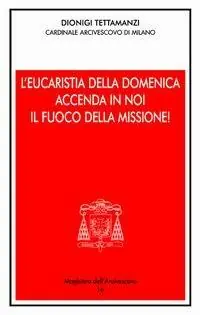 Economico L‘Eucaristia della domenica accenda i noi il fuoco della missione! Presentazione dell‘anno pastorale 2004-2005