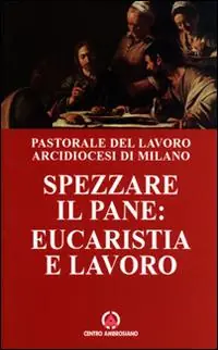 Prezzo Di Fabbrica Spezzare il pane eucarestia e lavoro