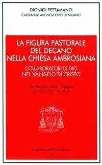 Promo Stagionale La figura pastorale del decano nella Chiesa ambrosiana. Omelia del giovedì santo