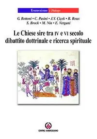 Spedito Oggi Le chiese sire tra IV e VI secolo. Dibattito dottrinale e ricerca spirituale