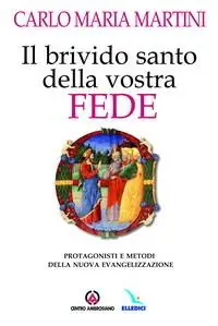 Offerta Il brivido santo della vostra fede. Protagonisti e metodi della nuova evangelizzazione