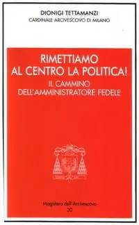 Promozione Rimettiamo al centro la politica! Il cammino dell‘amministratore fedele