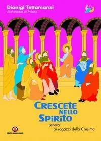 Crescete nello Spirito. Lettera ai ragazzi della cresima Consegna Rapida
