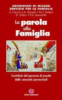 La parola alla famiglia. Contributi dal percorso di ascolto delle comunità parrocchiali Nuovo Arrivo