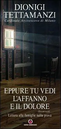 Direttamente Dal Produttore Eppure tu vedi l‘affanno e il dolore. Lettera alle famiglie nella prova