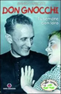 Don Gnocchi. Fu sempre con loro A Buon Prezzo