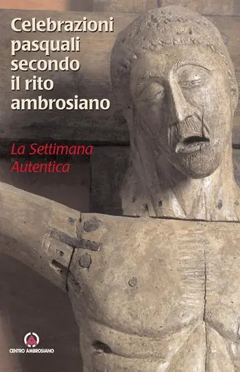 Professionale Celebrazioni pasquali secondo il rito ambrosiano. La settimana autentica