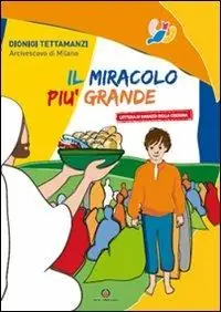 Più Venduto Il miracolo più grande. Lettera ai ragazzi della cresima