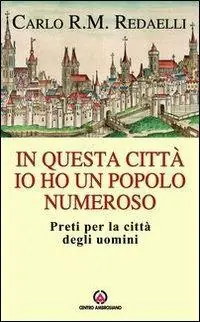 A Buon Prezzo In questa città io ho un popolo numeroso. Preti per la città degli uomini