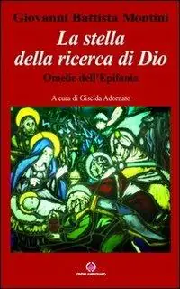 La stella della ricerca di Dio. Omelie dell‘Epifania Consegna Rapida