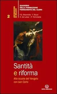 Ultimissimo Modello Santità e riforma. Alla scuola del Vangelo con san Carlo
