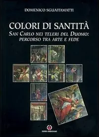 Offerta Colori di santità. San Carlo nei teleri del Duomo percorso tra arte e fede