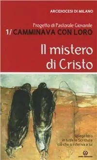 Camminava con loro. Vol. 1 Il mistero di Cristo Sconto