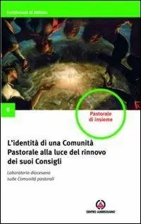 L‘identità di una comunità pastorale alla luce del rinnovo dei suoi consigli. Laboratorio diocesano sulle Comunità pastorali Miglior Prezzo