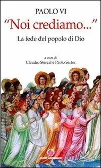 Offerta Lampo «Noi crediamo...». La fede del popolo di Dio