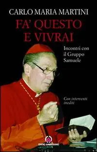 Fa‘ questo e vivrai. Incontri con il Gruppo Samuele Professionale