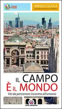 Di Tendenza Il campo è il mondo. Vie da percorrere incontro all‘umano. Lettera pastorale 2013