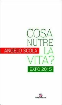 Prezzo Ridotto Cosa nutre la vita? Expo 2015