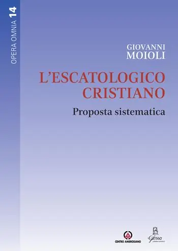 L‘escatologico cristiano. Proposta sistematica Nuovo Arrivo