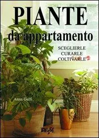 Piante da appartamento. Sceglierle, curarle, coltivarle Prezzo Conveniente