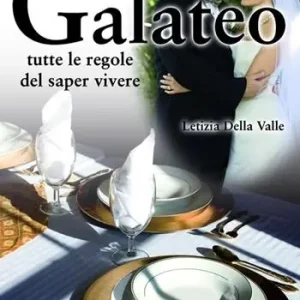 Consegna Rapida Il galateo. Tutte le regole del saper vivere