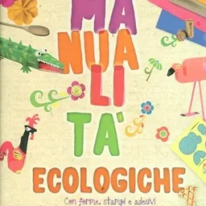 Consegna Rapida Manualità ecologiche. Ediz. illustrata