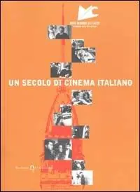Novità Un secolo di cinema italiano