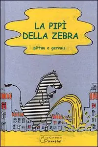 Pagamento Sicuro La pipì della zebra. Ediz. illustrata