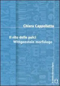 Il rito delle pulci. Wittgenstein morfologo Offerta Limitata
