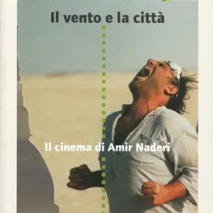 Compra Adesso Il vento e la città. Il cinema di Amir Naderi