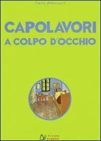 Offerta Capolavori a colpo d‘occhio. Ediz. illustrata