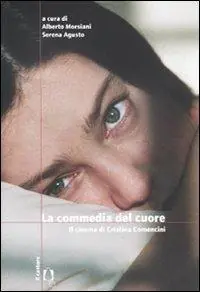 Soddisfatti O Rimborsati La commedia nel cuore. Il cinema di Cristina Comencini