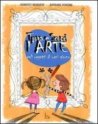 Prezzo Scontato Trova e scopri l‘arte negli oggetti di ogni giorno. Ediz. illustrata